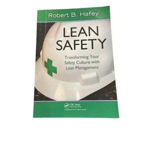 Lean Safety Transforming Your Safety Culture with Lean Management Robert Hafey